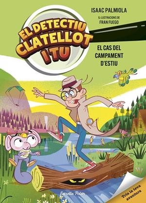 Detectiu Clatellot i tu 3. El cas del campament d'estiu | 9791387519728 | , Isaac Palmiola / Fuego, Fran