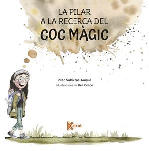 La Pilar a la recerca del coc màgic | 9788419476548 | Subietas, Pilar