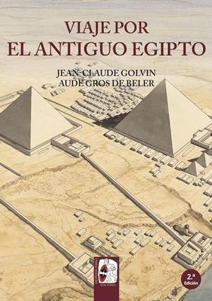 Viaje por el Antiguo Egipto | 9788494392269 | Golvin, Jean Claude / BELER, AUDE GROS DE