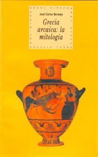 Grecia arcaica: la mitología | 9788446005674 | BERMEJO BARRERA, JOSE CARLOS