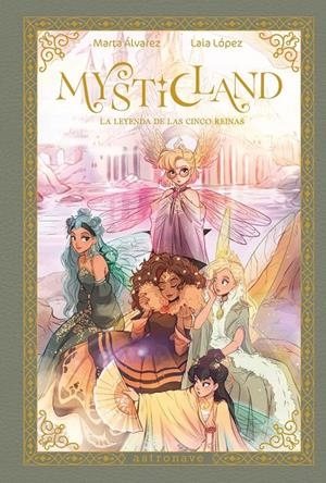 MYSTICLAND. LA LEYENDA DE LAS CINCO REINAS | 9788467983845 | ALVAREZ, Marta / , LAIA LOPEZ