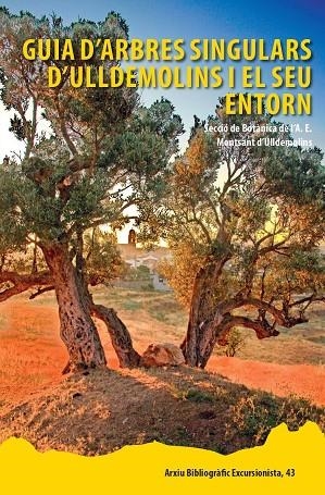 Guia d'arbres singulars d'Ulldemolins i el seu entorn | 9788423209217 | Secció de Botànica de l'A.E. Montsant d'Ulldemolins,