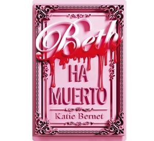 Beth ha muerto | 9788410116054 | Bernet, Katie