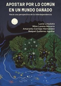 APOSTAR POR LO COMÚN EN UN MUNDO DAÑADO | 9786076925300 | Linsalata, Lucia