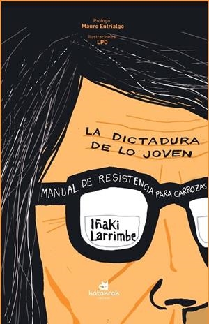 La dictadura de lo joven | 9788410316294 | Larrimbe, Iñaki