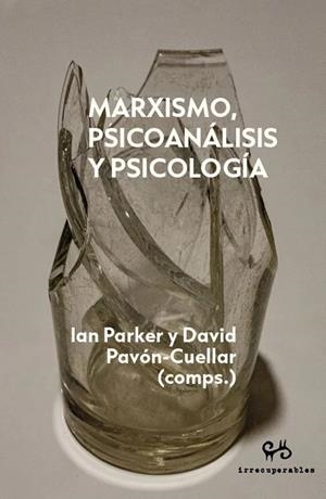 MARXISMO, PSICOANALISIS Y PSICOLOGIA | 9788485209750 | Parker, Ian ( Comps.) Pavon-Cuellar Y David