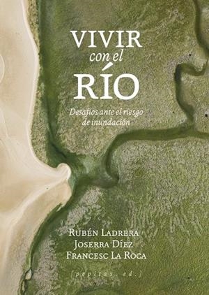 Vivir con el río | 9788410476370 | La Roca, Frances / Díez, Joserra / Ladrera, Rubén