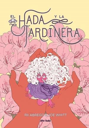 El hada y la jardinera | 9788418266393 | Abrego, Rii / Whitt, Joe