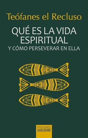 Qué es la vida espiritual y cómo perseverar en ella | 9788430121151 | , Teófanes el recluso