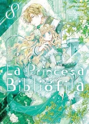 LA PRINCESA BIBLIÓFILA 08 | 9788410446106 | KIKUTA, YUI / SHEENA, SATSUKI / , YUI