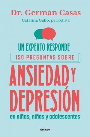 Un experto responde: 150 preguntas sobre ansiedad y depresión en niños, niñas y | 9788425374463 | Gallo, Catalina / Casas, Germán