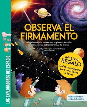 Observa el firmamento / ¡CON GAFAS PARA EL ECLIPSE SOLAR DE REGALO! Una guía com | 9788413618630 | Querejeta, Miguel / Rodríguez, Marina / Aller, Alba