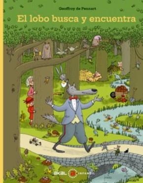 El lobo busca y encuentra | 9788446058113 | de Pennart, Geoffroy / Pennart, Geoffroy D E