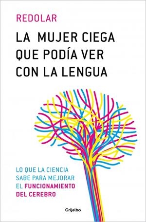 La mujer ciega que podía ver con la lengua | 9788425366680 | Redolar, Emilia