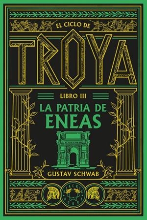 El ciclo de Troya. Libro 3: La patria de Eneas | 9791388154119 | Schwab, Gustav