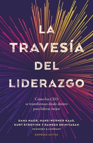 La travesía del liderazgo | 9788418308345 | Maor, Dana / Kaas, Hans-Werner / Strovink, Kurt / Srinivasan, Ramesh