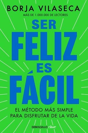 SER FELIZ ES FÁCIL | 9788466390156 | Newman (pseudónimo de Borja Vilaseca), Clay