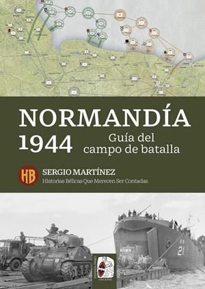 Normandía 1944. Guía del campo de batalla | 9791399078985 | Martínez Soriano, Sergio