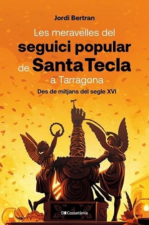 Les meravelles del seguici popular de Santa Tecla a Tarragona | 9788413566160 | Bertran Luengo, Jordi
