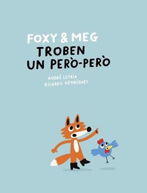 FOXY & MEG TROBEN UN PERO-PERO | 9788409781355 | , André Letria (Ilustr.) / HENRIQUES, RICARDO