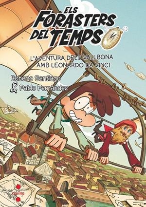 Els Forasters del Temps 17: L'aventura dels Vallbona amb Leonardo da Vinci | 9788466157568 | Fernandez Berrocal, Pablo / Santiago, Roberto