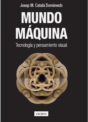 Mundo máquina | 9788412864595 | Catalá Doménech, Josep M.
