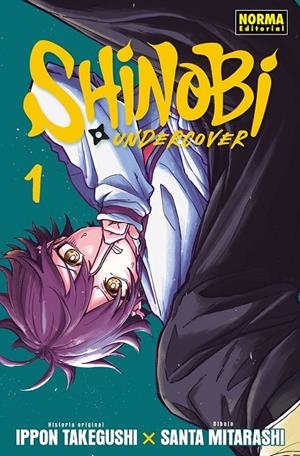 SHINOBI UNDERCOVER 01 | 9788467982930 | TAKEGUSHI, IPPON / MITARASHI, SANTA