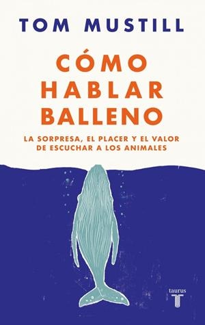 Cómo hablar balleno | 9788430626564 | Mustill, Tom