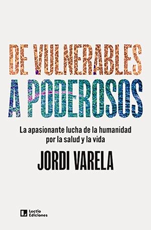 De vulnerables a poderosos | 9788418735899 | Jordi Varela
