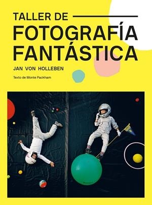 Taller de fotografía fantástica | 9788425232329 | HOLLEBEN, Jan von