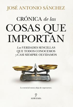 Crónica de las cosas que importan | 9791370204907 | Sanchez, Jose Antonio