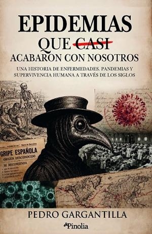 Las epidemias que casi acabaron con nosotros | 9791388075384 | Gargantilla Madera, Pedro