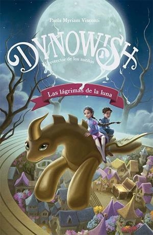 Dynowish 1 - Las lágrimas de la luna | 9788491459521 | Visconti, Paola Myriam