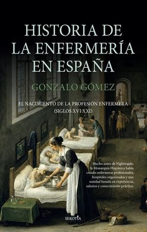 Historia de la enfermería en España | 9791387812614 | GÓMEZ, GONZALO