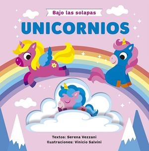 Bajo las solapas - Unicornios | 9788491459378 | Vezzani, Serena