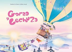 GARZA Y LECHUZA | 9788467979954 | JULIEN ARNAL / SANDRA LE GUEN