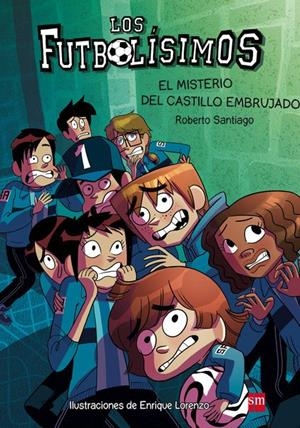 Los Futbolísimos 6: El misterio del castillo embrujado | 9788467577693 | Santiago, Roberto