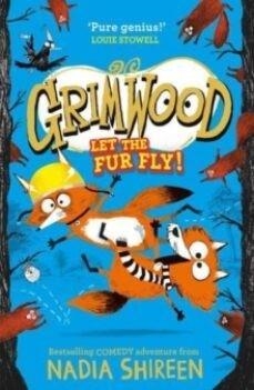 GRIMWOOD LET THE FUR FLY ! | 9781471199349 | SHIREEN NADIA
