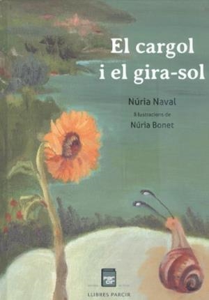 El cargol i el gira-sol | 9788418849572 | Naval Bonet, Núria