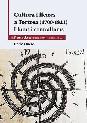 Cultura i lletres a Tortosa (1700-1821). Llums i contrallums | 9788418634802 | Querol Coll, Enric
