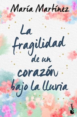La fragilidad de un corazón bajo la lluvia | 9788408246619 | Martínez, María