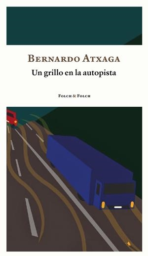 Un grillo en la autopista | 9788419563156 | Atxaga, Bernardo