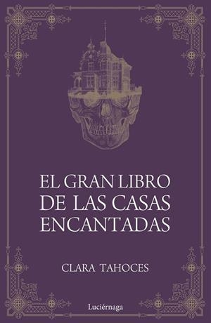 El gran libro de las casas encantadas | 9788417371685 | Tahoces, Clara
