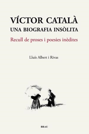 Víctor Català, una biografia insòlita | 9788496905825 | Albert Rivas, Lluís