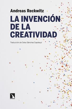 La invención de la creatividad | 9788413526928 | Reckwitz, Andreas