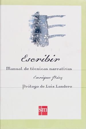 Escribir. Manual de técnicas narrativas | 9788434868854 | Páez, Enrique