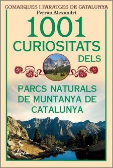 1001 curiositats dels parcs naturals de muntanya de Catalunya | 9788494928673 | Alexandri Palom, Ferran