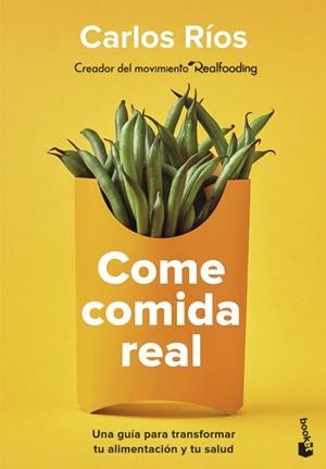 Come comida real | 9788408252924 | Ríos, Carlos