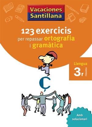 VACACIONES SANTILLANA 123 EXERCICIS PER REPASAR ORTOGRAFIA I GRAMATICA  LLENGUA | 9788479181543 | AAVV