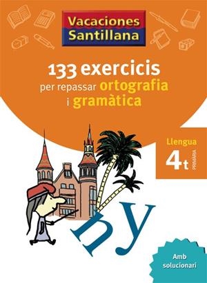 VACACIONES SANTILLANA 133 EXERCICIS PER REPASSAR ORTOGRAFIA I GRAMATICA LLENGUA | 9788479182243 | AAVV